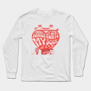 Summer Heats My Soul Long Sleeve T-Shirt